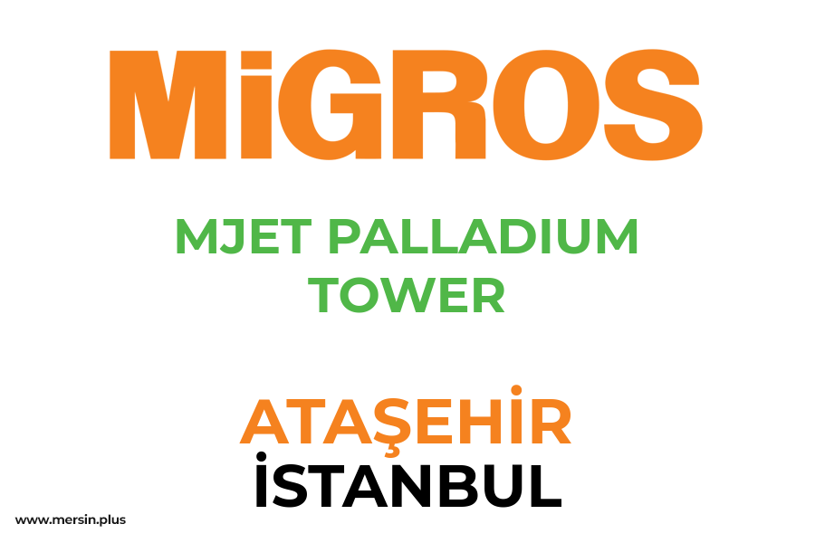 MJET PALLADIUM TOWER - ATAŞEHİR / İSTANBUL Migros Şubesi