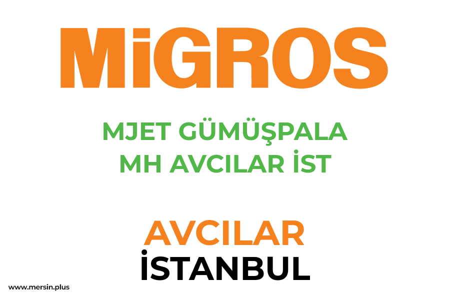 MJET GÜMÜŞPALA MH AVCILAR İST - AVCILAR / İSTANBUL Migros Şubesi