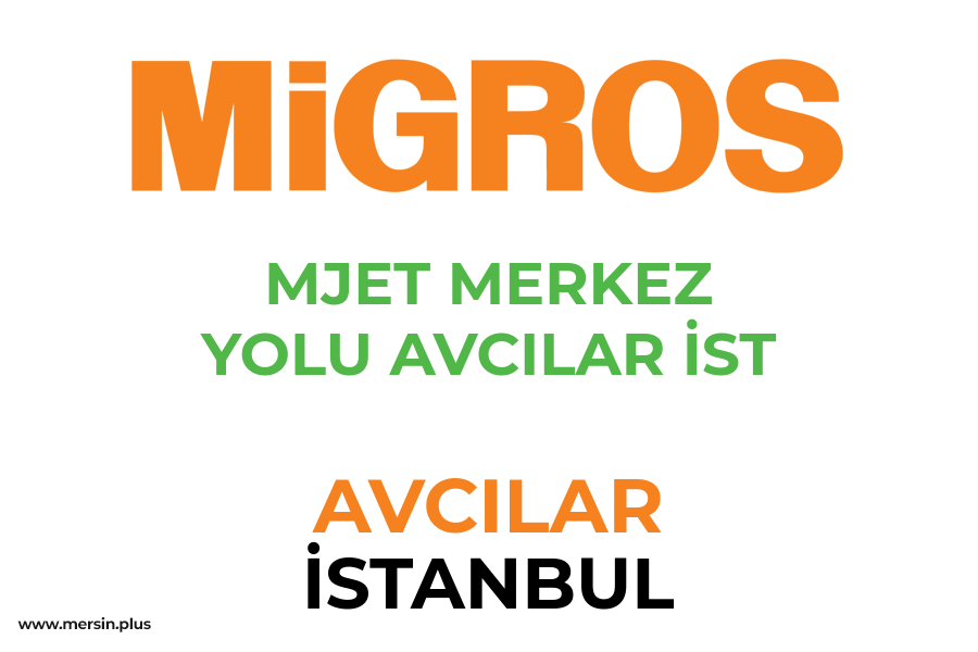 MJET MERKEZ YOLU AVCILAR İST - AVCILAR / İSTANBUL Migros Şubesi