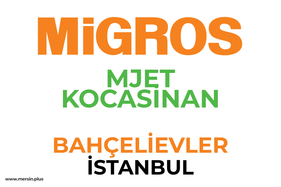MJET KOCASİNAN - BAHÇELİEVLER / İSTANBUL Migros Şubesi