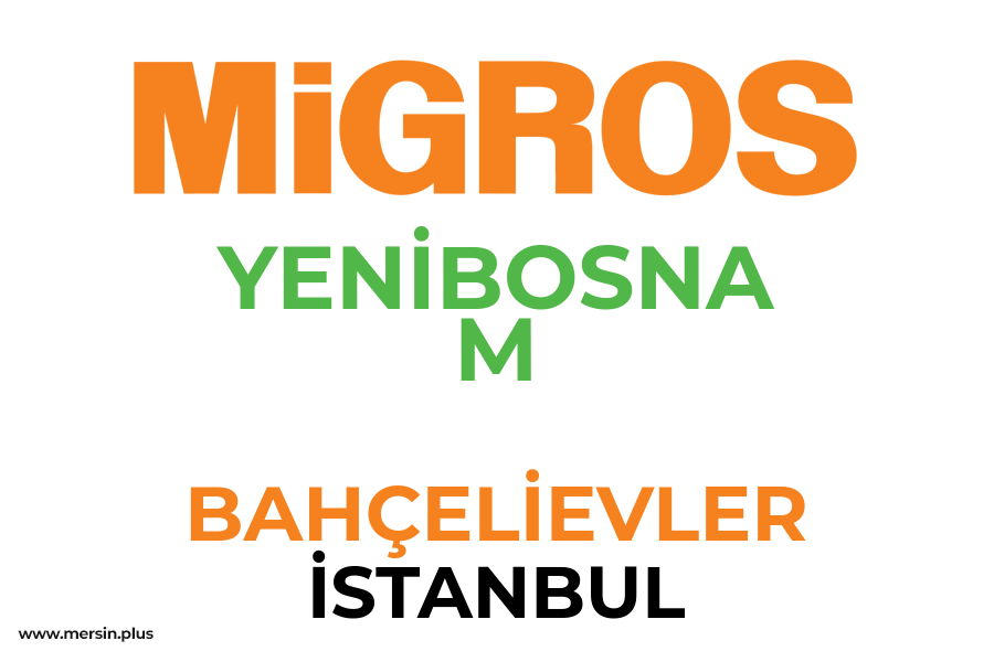 YENİBOSNA M - BAHÇELİEVLER / İSTANBUL Migros Şubesi