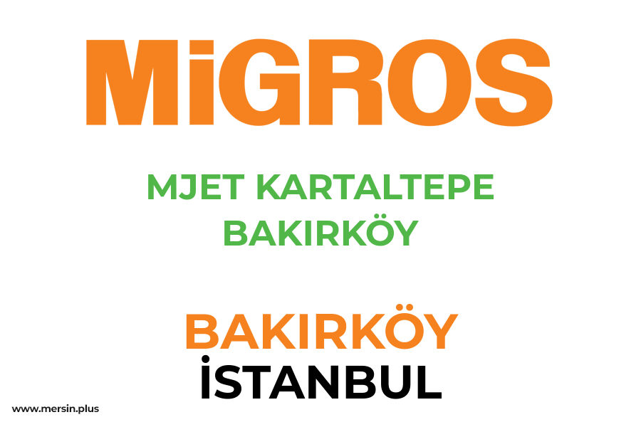 MJET KARTALTEPE BAKIRKÖY - BAKIRKÖY / İSTANBUL Migros Şubesi