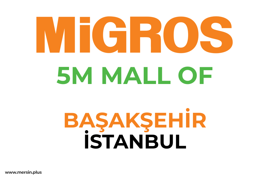 5M MALL OF - BAŞAKŞEHİR / İSTANBUL Migros Şubesi