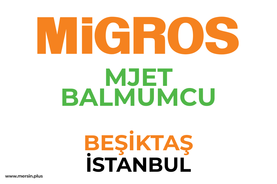 MJET BALMUMCU - BEŞİKTAŞ / İSTANBUL Migros Şubesi