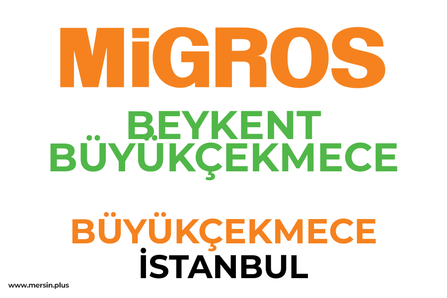 BEYKENT BÜYÜKÇEKMECE - BÜYÜKÇEKMECE / İSTANBUL Migros Şubesi