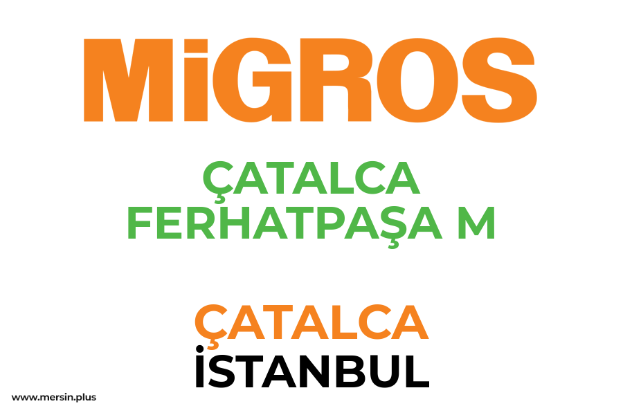 ÇATALCA FERHATPAŞA M - ÇATALCA / İSTANBUL Migros Şubesi
