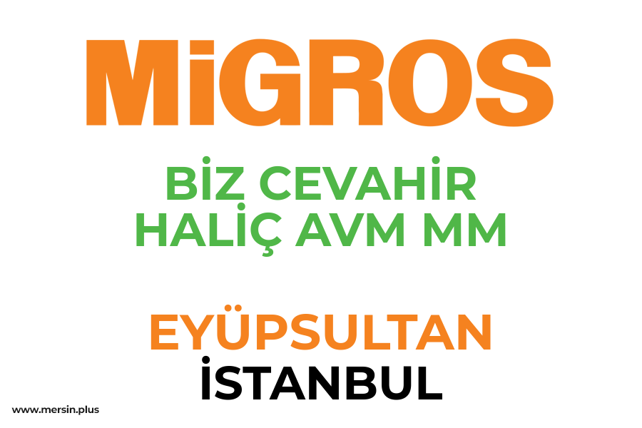 BİZ CEVAHİR HALİÇ AVM MM - EYÜPSULTAN / İSTANBUL Migros Şubesi