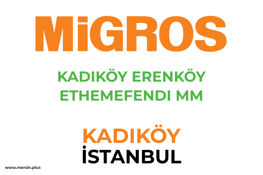 KADIKÖY ERENKÖY ETHEMEFENDI MM - KADIKÖY / İSTANBUL Migros Şubesi