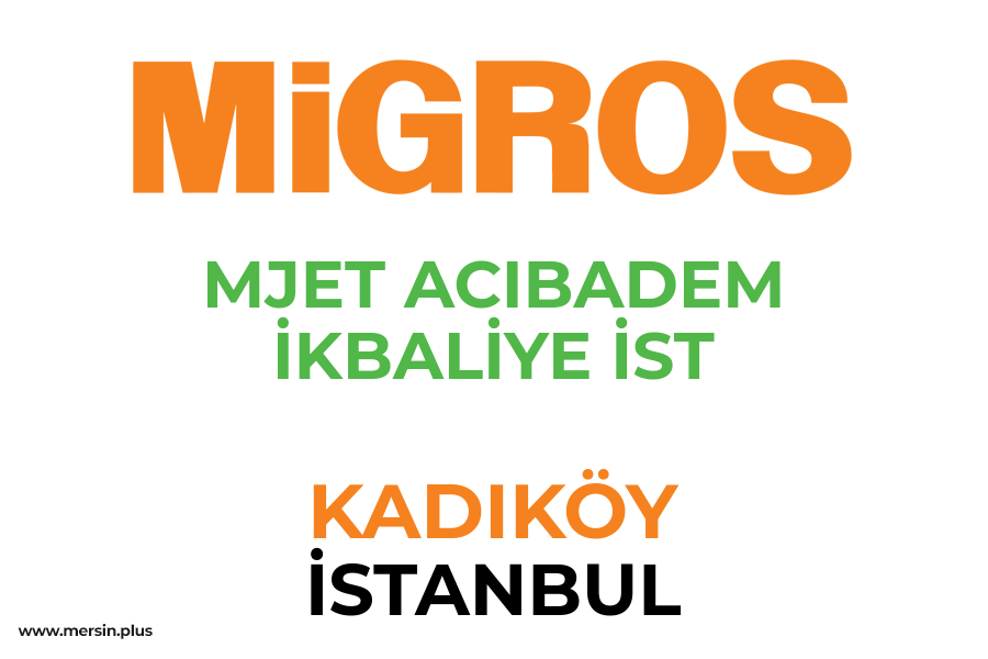 MJET ACIBADEM İKBALİYE İST - KADIKÖY / İSTANBUL Migros Şubesi
