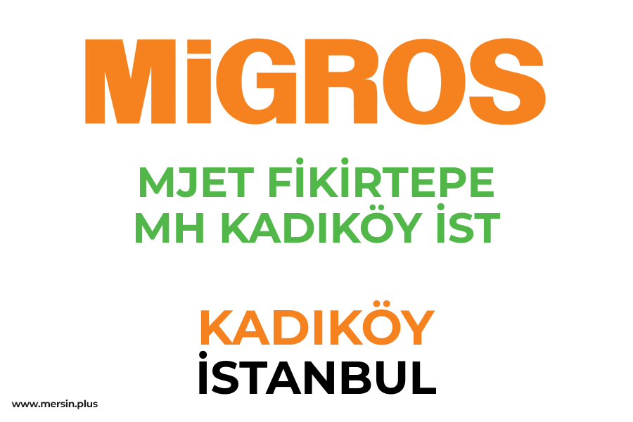 MJET FİKİRTEPE MH KADIKÖY İST - KADIKÖY / İSTANBUL Migros Şubesi