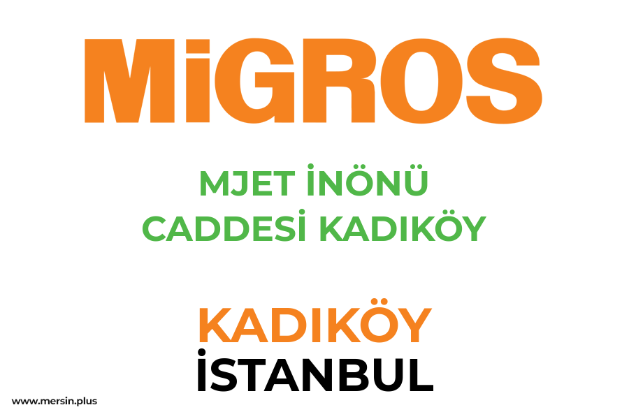 MJET İNÖNÜ CADDESİ KADIKÖY - KADIKÖY / İSTANBUL Migros Şubesi