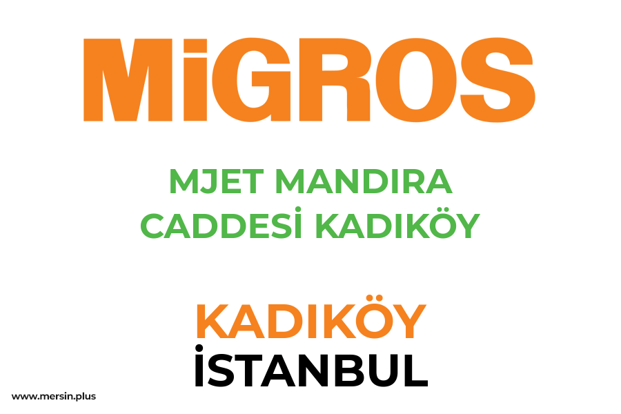 MJET MANDIRA CADDESİ KADIKÖY - KADIKÖY / İSTANBUL Migros Şubesi