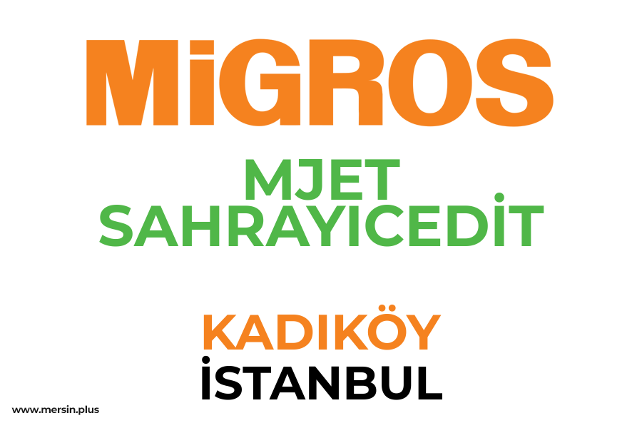 MJET SAHRAYICEDİT - KADIKÖY / İSTANBUL Migros Şubesi