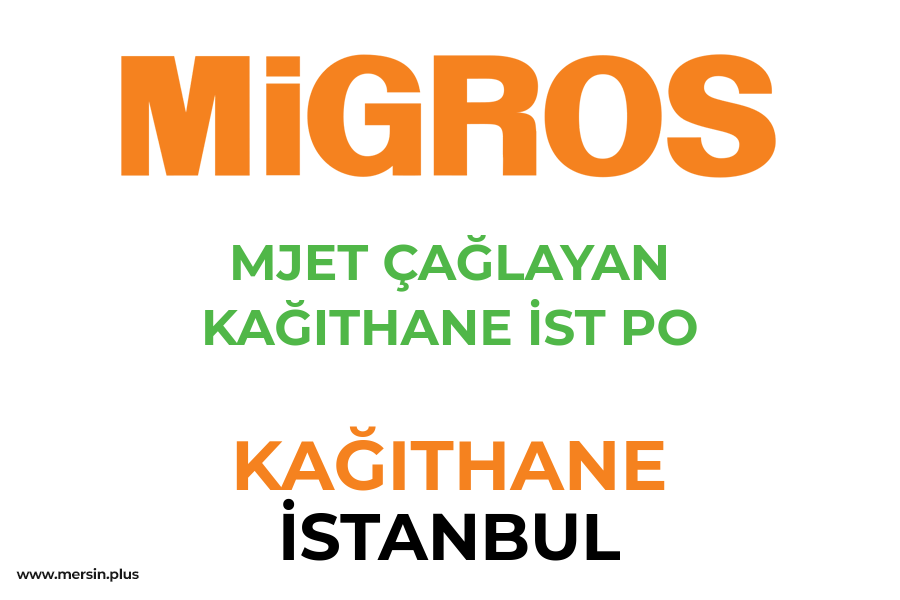 MJET ÇAĞLAYAN KAĞITHANE İST PO - KAĞITHANE / İSTANBUL Migros Şubesi
