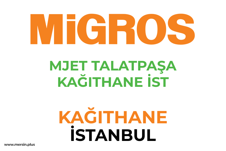 MJET TALATPAŞA KAĞITHANE İST - KAĞITHANE / İSTANBUL Migros Şubesi