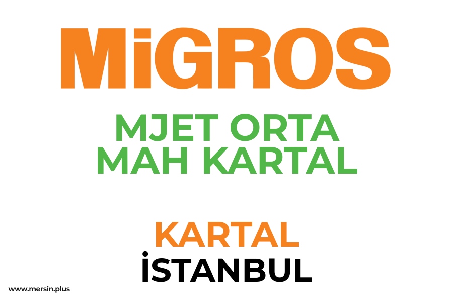 MJET ORTA MAH KARTAL - KARTAL / İSTANBUL Migros Şubesi