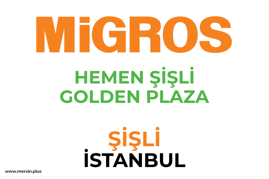HEMEN ŞİŞLİ GOLDEN PLAZA - ŞİŞLİ / İSTANBUL Migros Şubesi