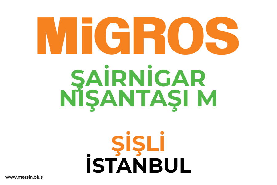 ŞAİRNİGAR NİŞANTAŞI M - ŞİŞLİ / İSTANBUL Migros Şubesi