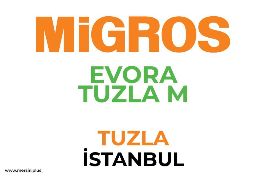 EVORA TUZLA M - TUZLA / İSTANBUL Migros Şubesi