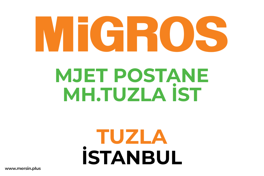 MJET POSTANE MH.TUZLA İST - TUZLA / İSTANBUL Migros Şubesi