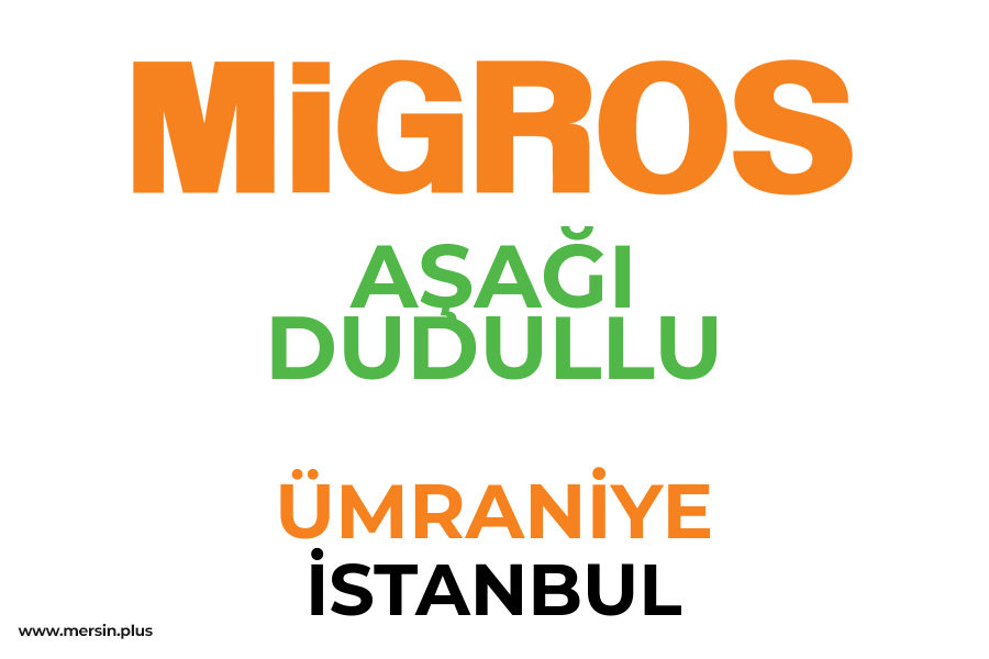 AŞAĞI DUDULLU - ÜMRANİYE / İSTANBUL Migros Şubesi