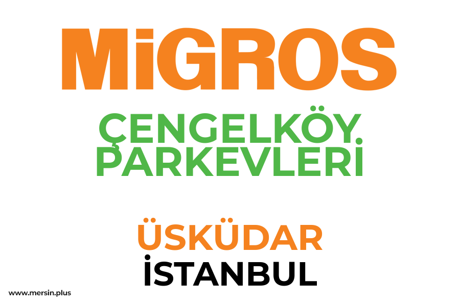 ÇENGELKÖY PARKEVLERİ - ÜSKÜDAR / İSTANBUL Migros Şubesi