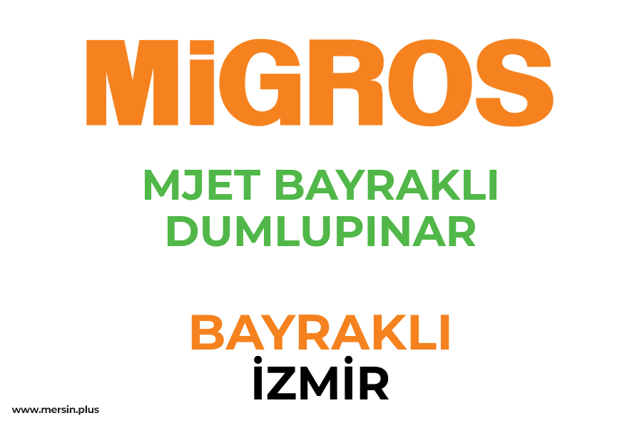 MJET BAYRAKLI DUMLUPINAR - BAYRAKLI / İZMİR Migros Şubesi