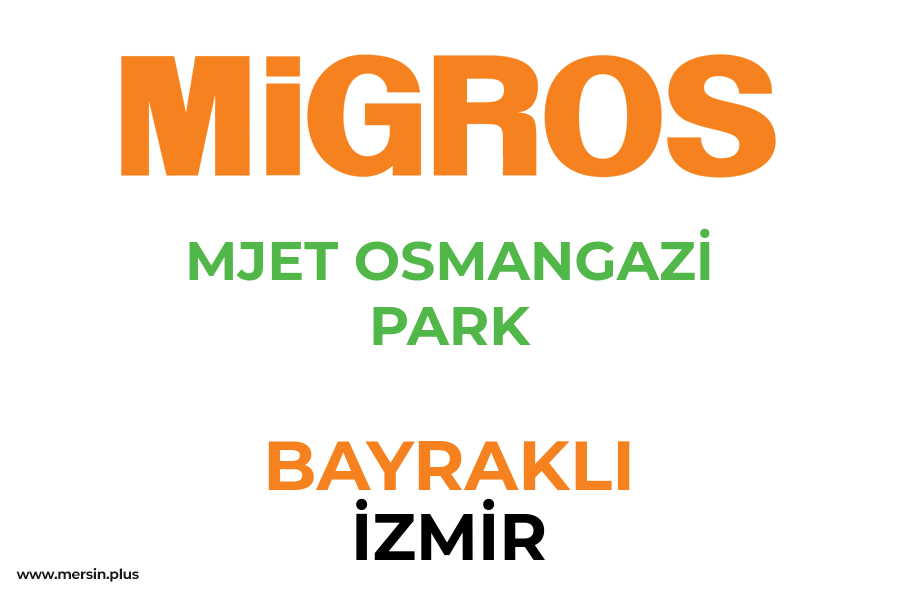 MJET OSMANGAZİ PARK - BAYRAKLI / İZMİR Migros Şubesi