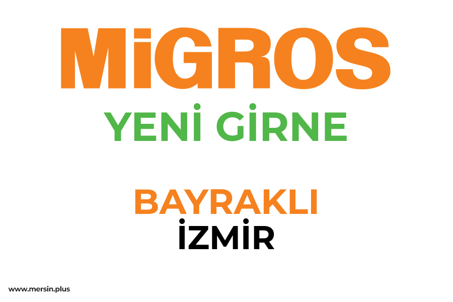 YENİ GİRNE - BAYRAKLI / İZMİR Migros Şubesi