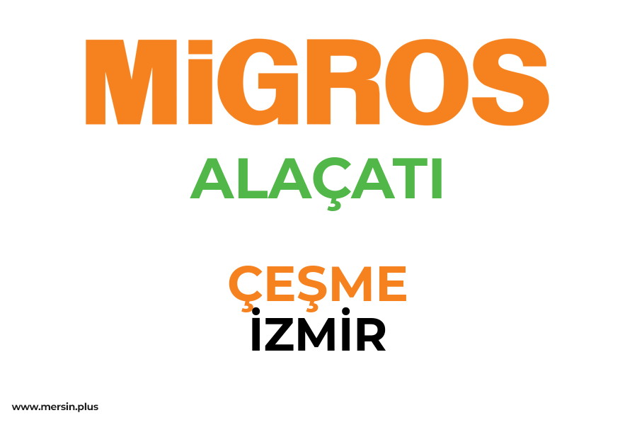 ALAÇATI - ÇEŞME / İZMİR Migros Şubesi