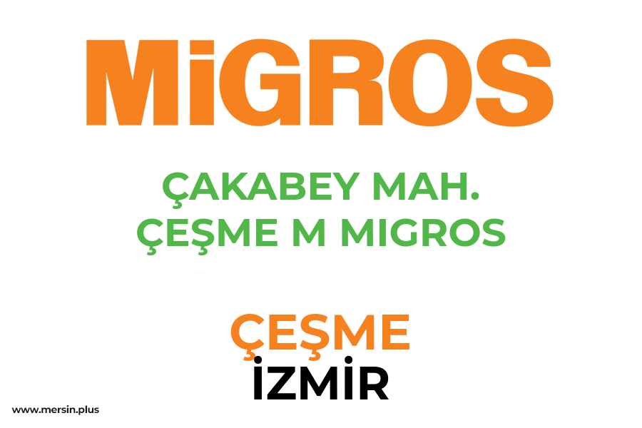ÇAKABEY MAH. ÇEŞME M MIGROS - ÇEŞME / İZMİR Migros Şubesi