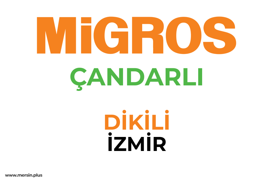 ÇANDARLI - DİKİLİ / İZMİR Migros Şubesi