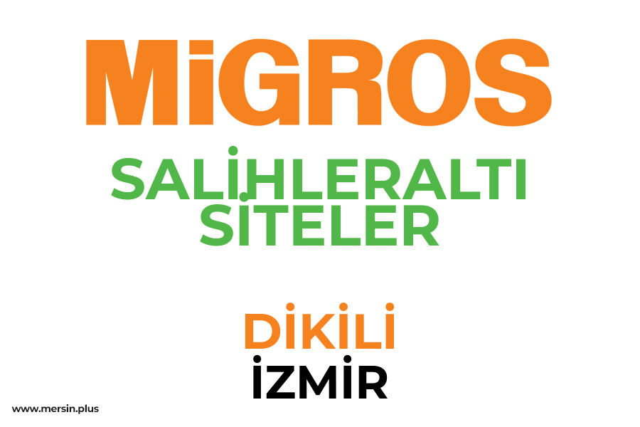 SALİHLERALTI SİTELER - DİKİLİ / İZMİR Migros Şubesi