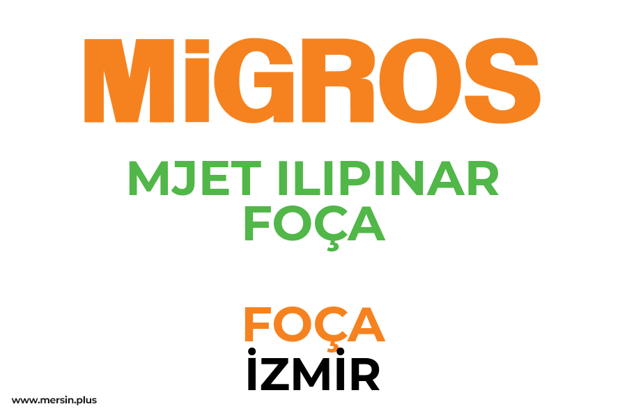 MJET ILIPINAR FOÇA - FOÇA / İZMİR Migros Şubesi