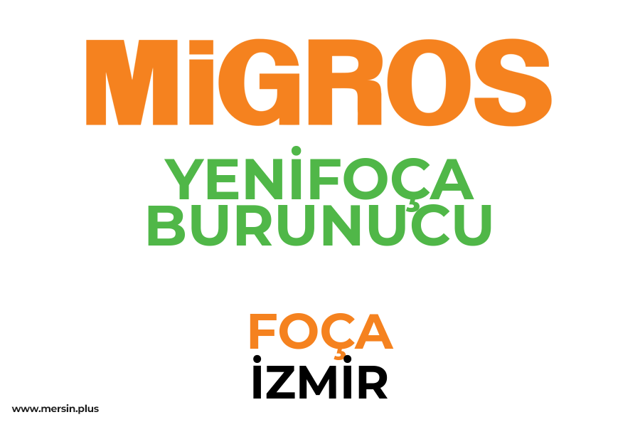 YENİFOÇA BURUNUCU - FOÇA / İZMİR Migros Şubesi