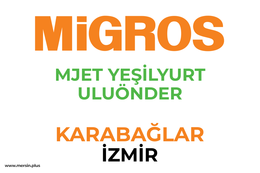 MJET YEŞİLYURT ULUÖNDER - KARABAĞLAR / İZMİR Migros Şubesi