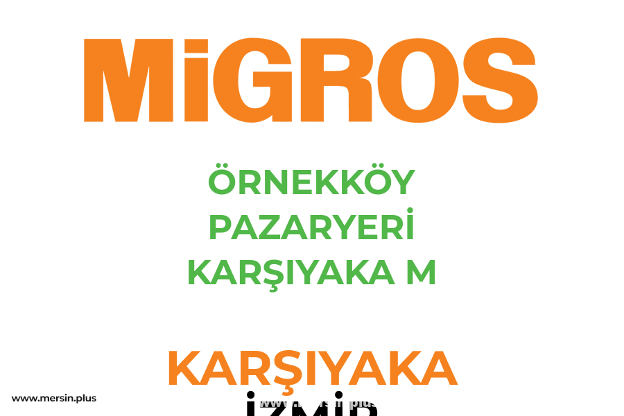 ÖRNEKKÖY PAZARYERİ KARŞIYAKA M - KARŞIYAKA / İZMİR Migros Şubesi