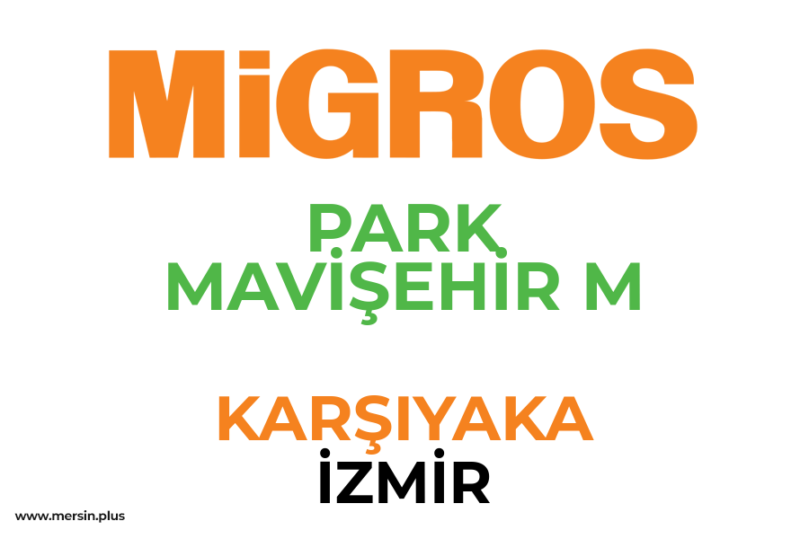 PARK MAVİŞEHİR M - KARŞIYAKA / İZMİR Migros Şubesi