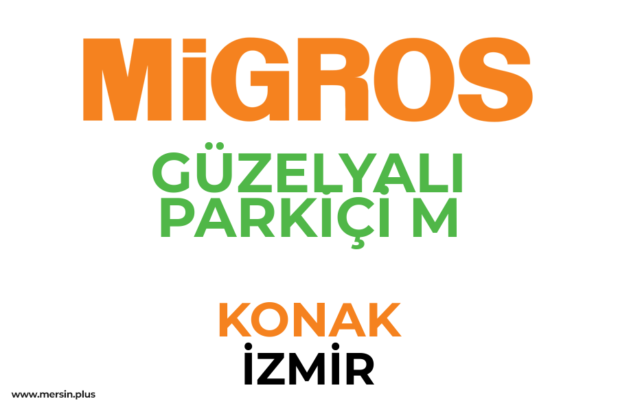 GÜZELYALI PARKİÇİ M - KONAK / İZMİR Migros Şubesi