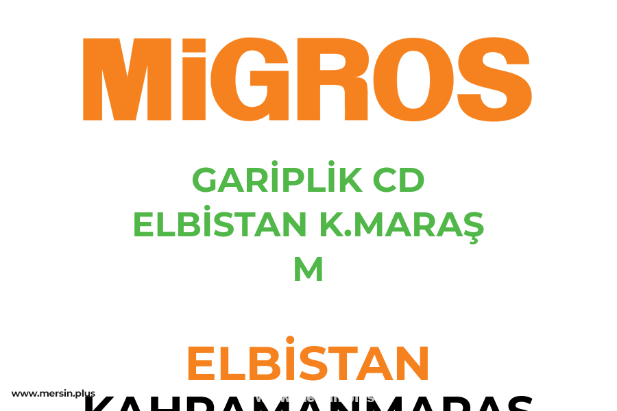 GARİPLİK CD ELBİSTAN K.MARAŞ M - ELBİSTAN / KAHRAMANMARAŞ Migros Şubesi