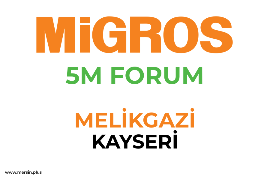 5M FORUM - MELİKGAZİ / KAYSERİ Migros Şubesi