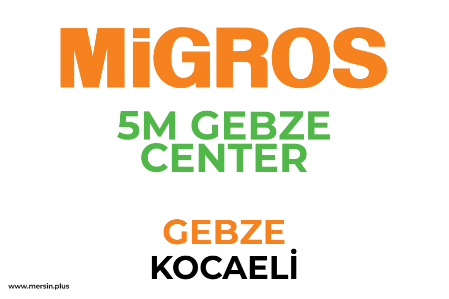5M GEBZE CENTER - GEBZE / KOCAELİ Migros Şubesi