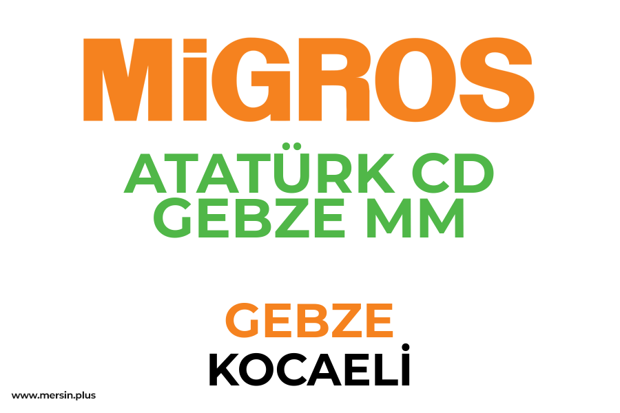 ATATÜRK CD GEBZE MM - GEBZE / KOCAELİ Migros Şubesi