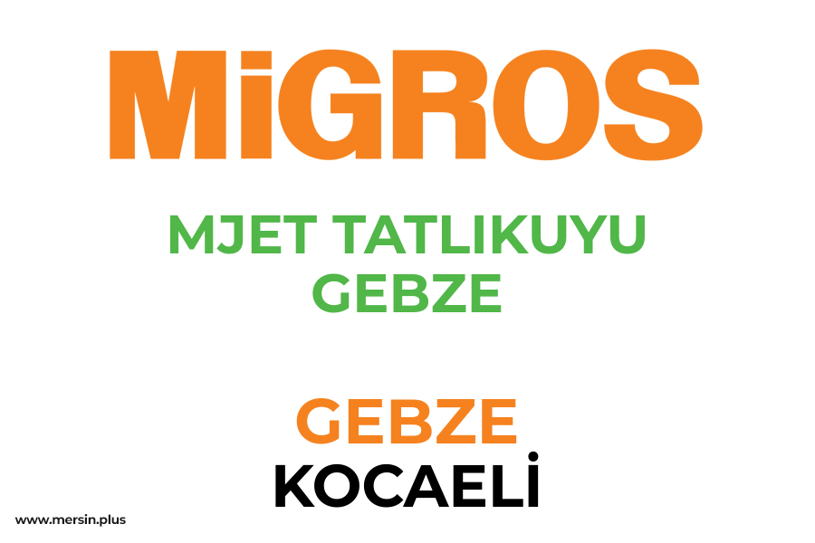 MJET TATLIKUYU GEBZE - GEBZE / KOCAELİ Migros Şubesi
