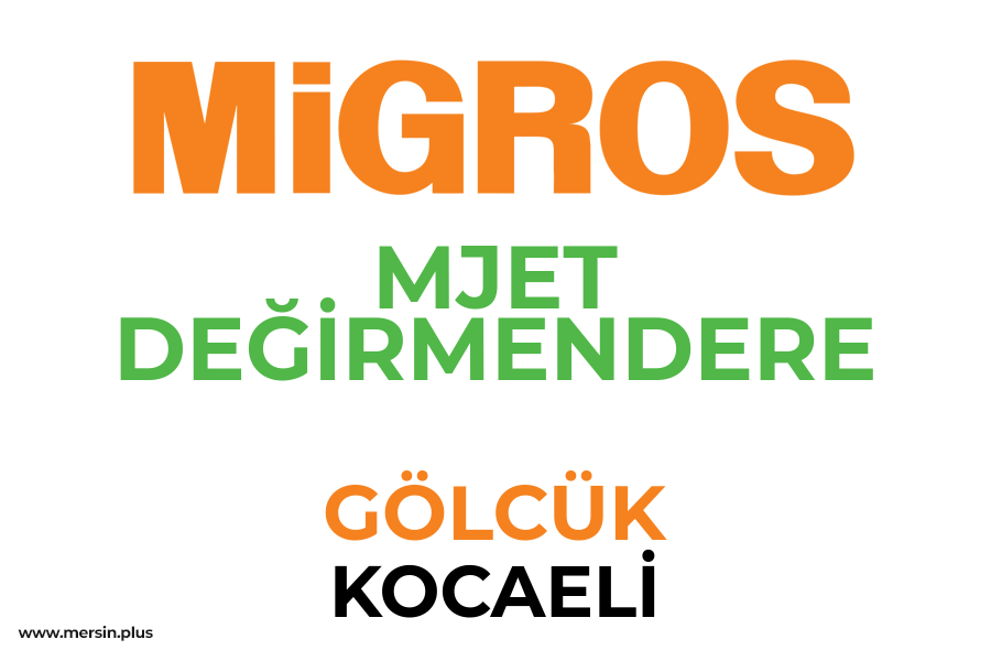 MJET DEĞİRMENDERE - GÖLCÜK / KOCAELİ Migros Şubesi