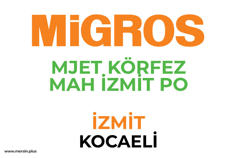 MJET KÖRFEZ MAH İZMİT PO - İZMİT / KOCAELİ Migros Şubesi