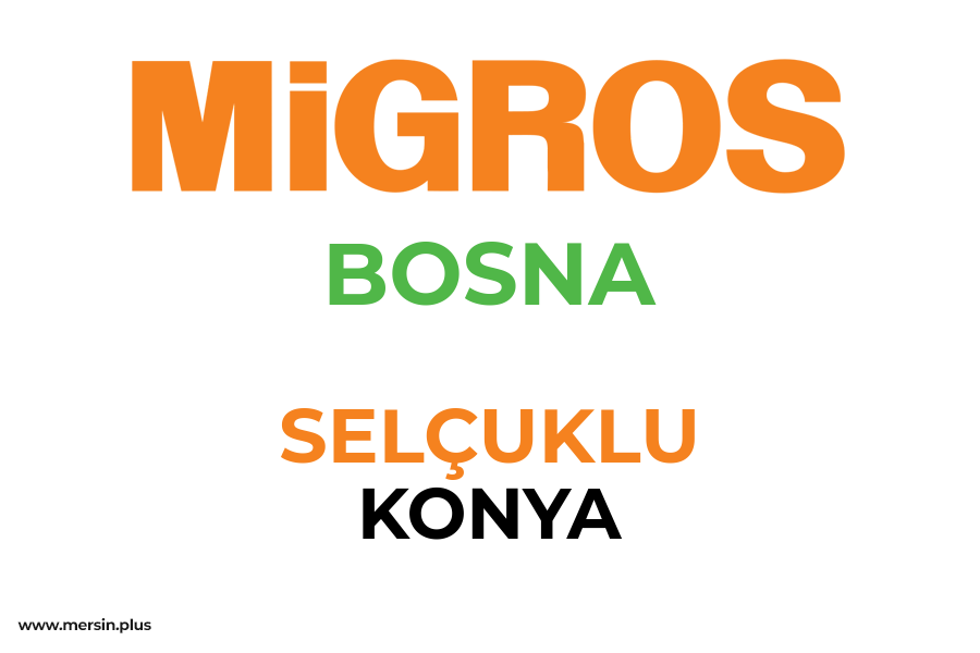 BOSNA - SELÇUKLU / KONYA Migros Şubesi