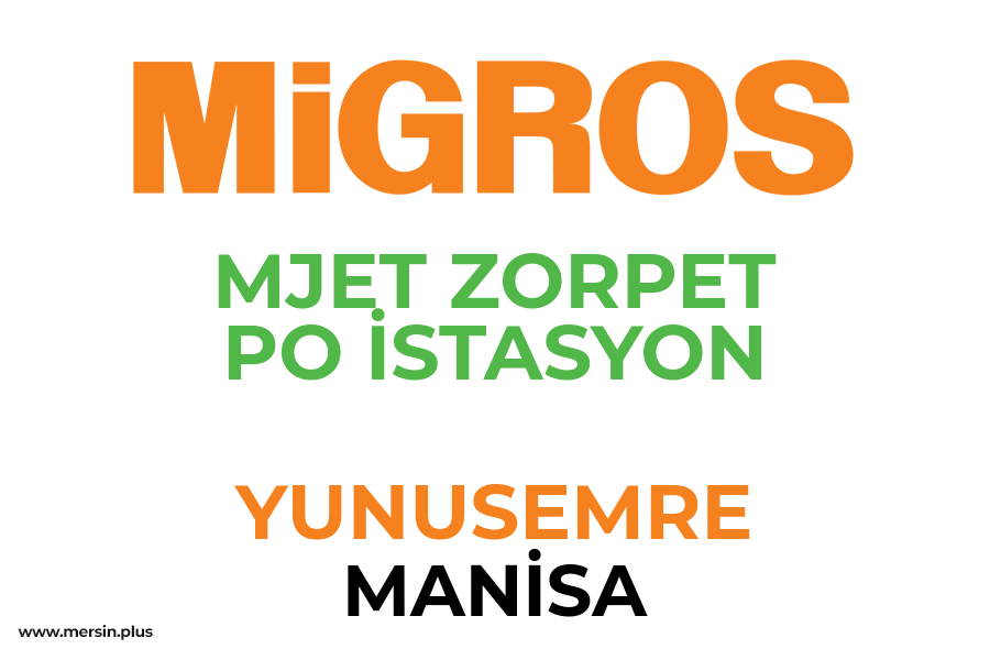 MJET ZORPET PO İSTASYON - YUNUSEMRE / MANİSA Migros Şubesi