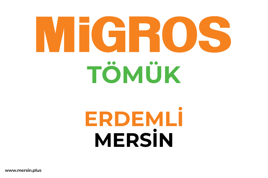 TÖMÜK - ERDEMLİ / MERSİN Migros Şubesi