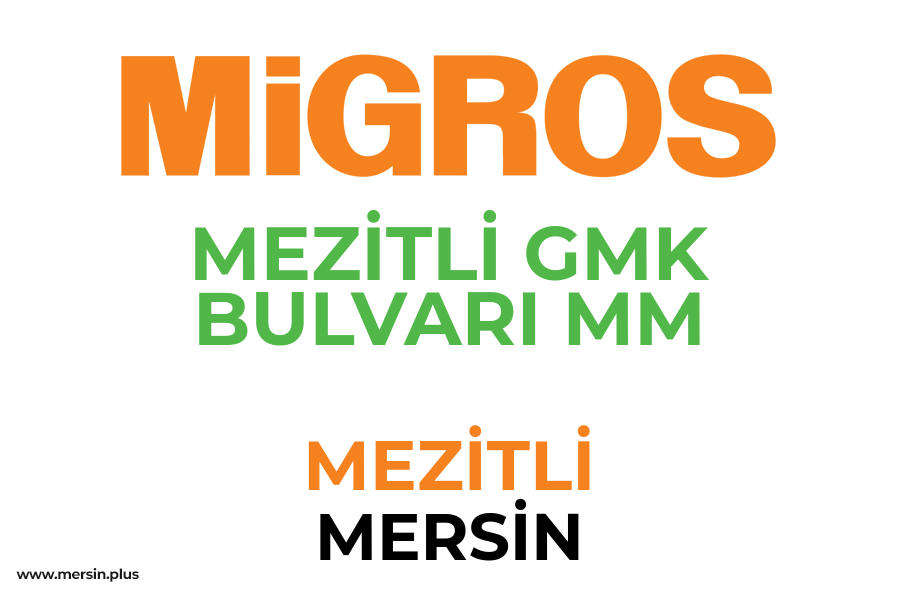 MEZİTLİ GMK BULVARI MM - MEZİTLİ / MERSİN Migros Şubesi